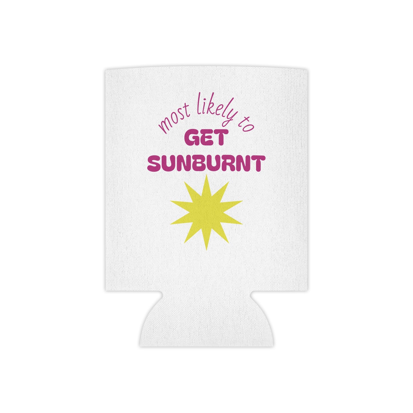 Most Likely to Get Sunburnt Can Cooler