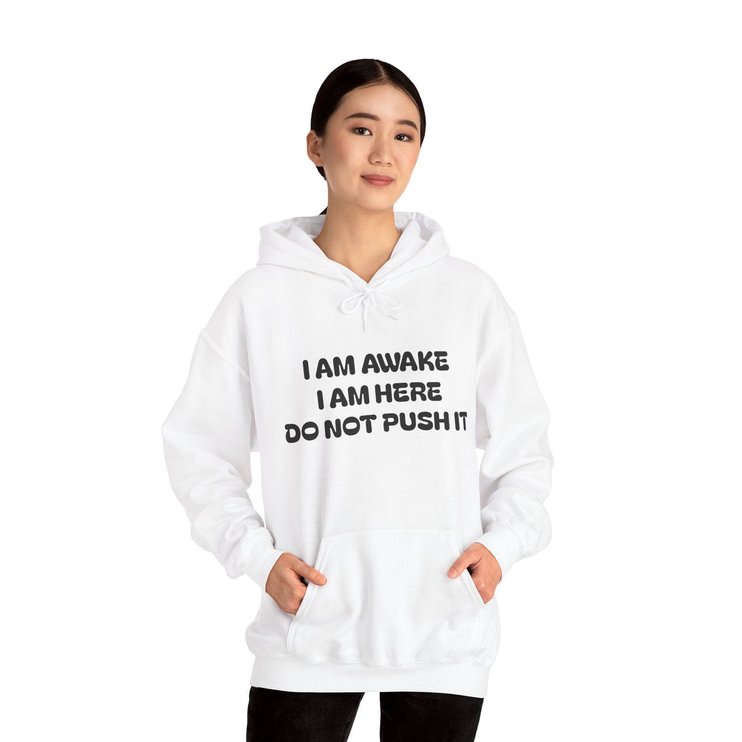 Hooded Sweatshirt - I am Awake I am Here Design