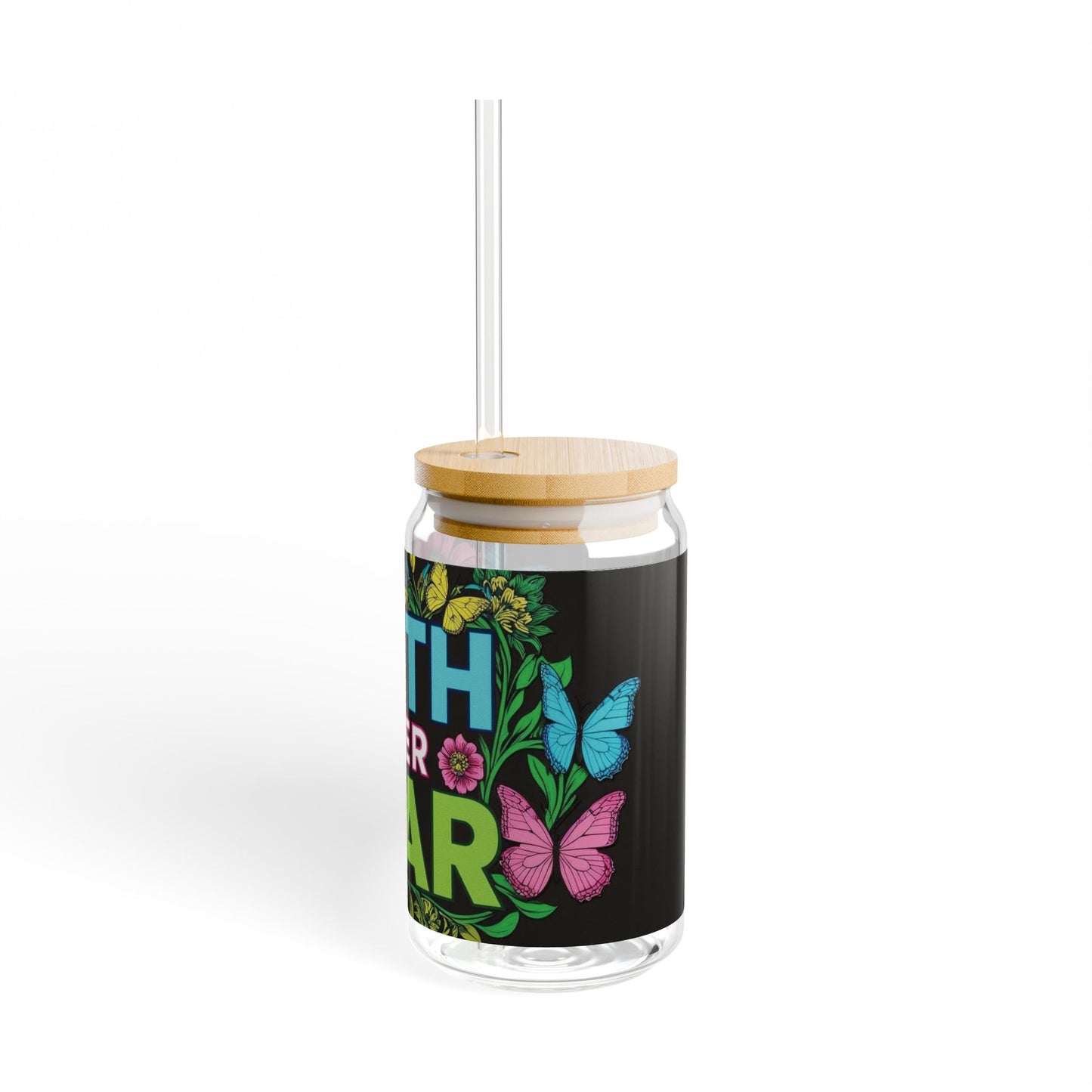 Motivational Sipper Glass - 16oz - "Faith Over Fear" with Floral Butterflies
