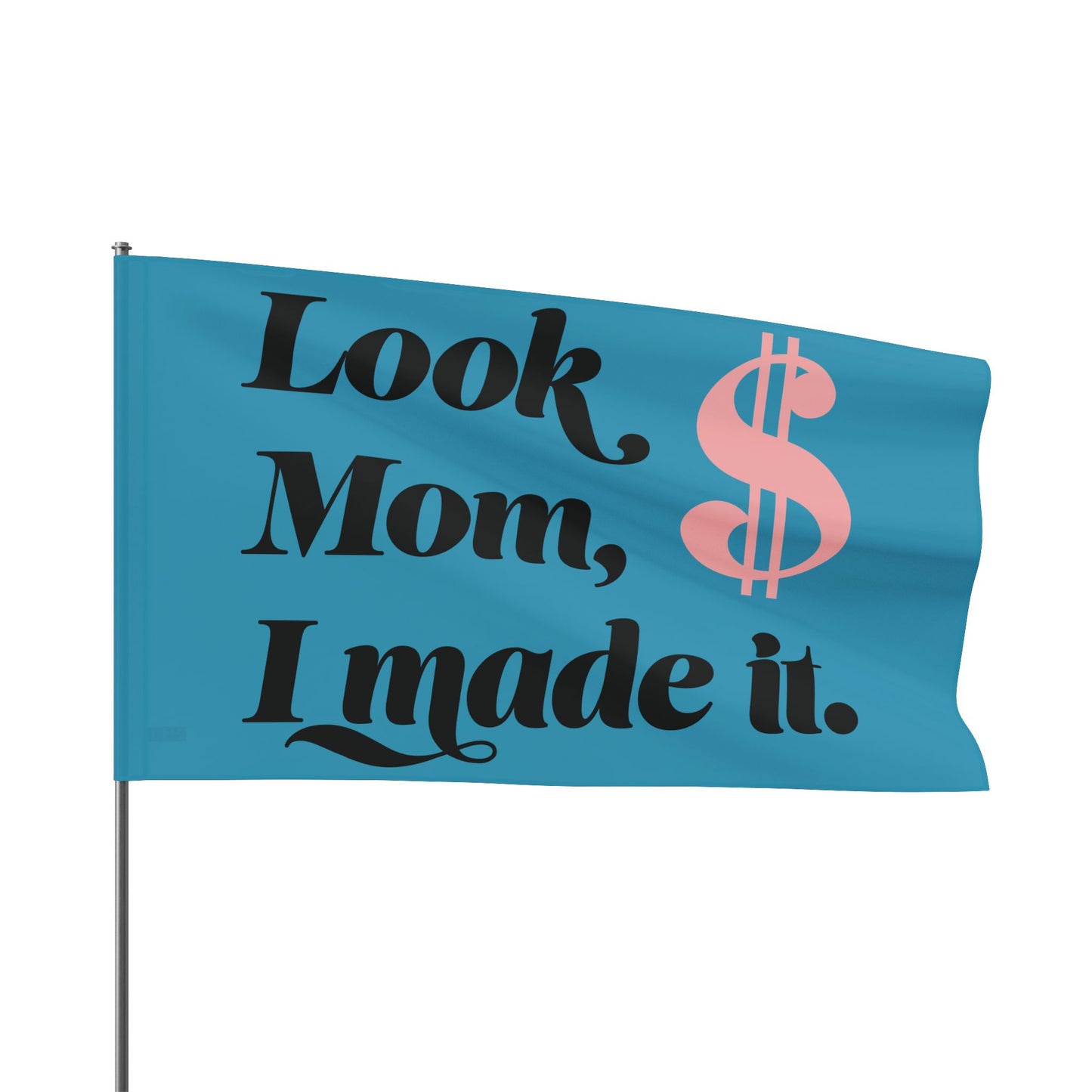Motivational Flag - 'Look Mom, I Made It' Decoration