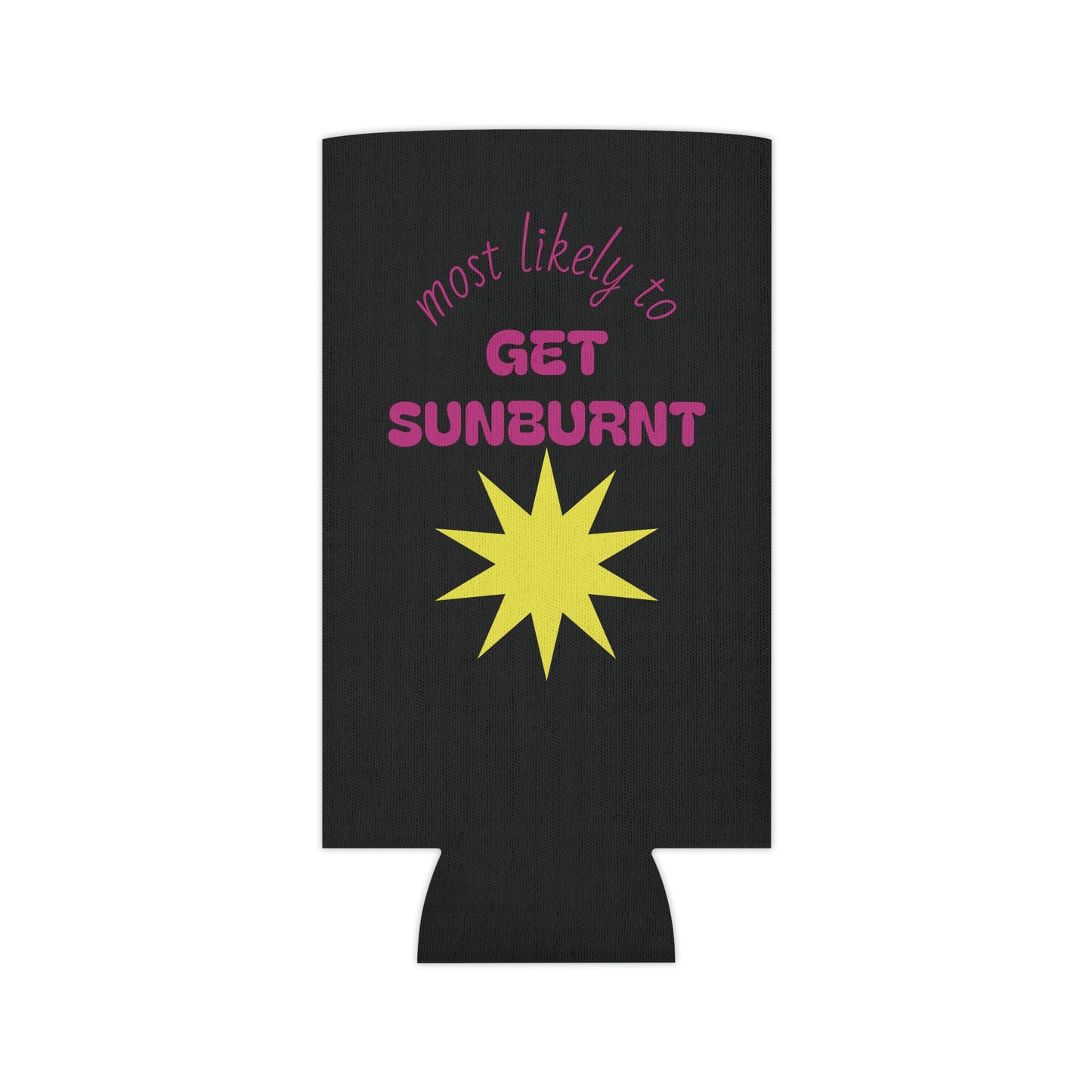 Most Likely to Get Sunburnt Can Cooler