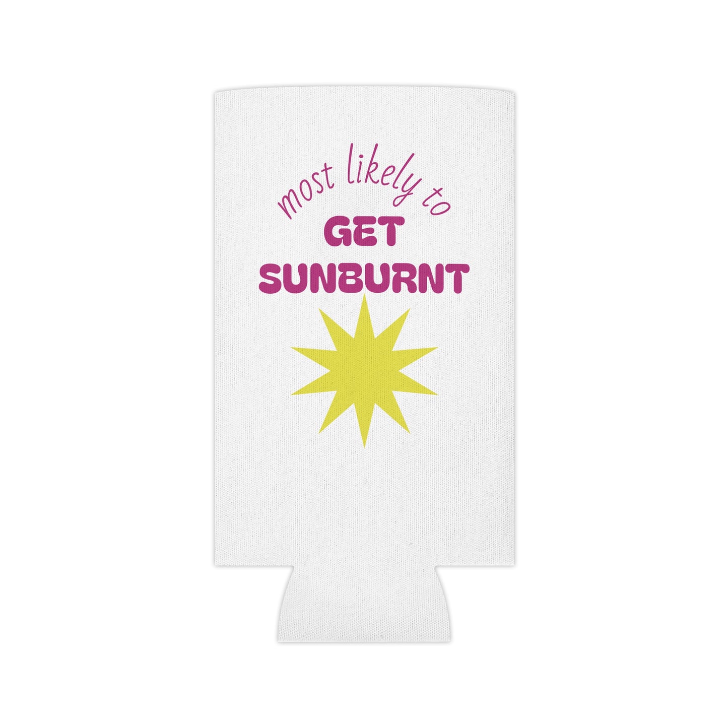Most Likely to Get Sunburnt Can Cooler