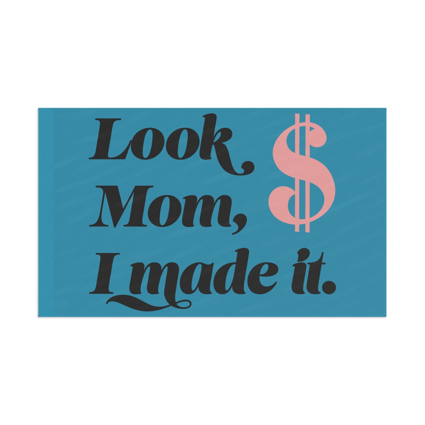 Motivational Flag - 'Look Mom, I Made It' Decoration