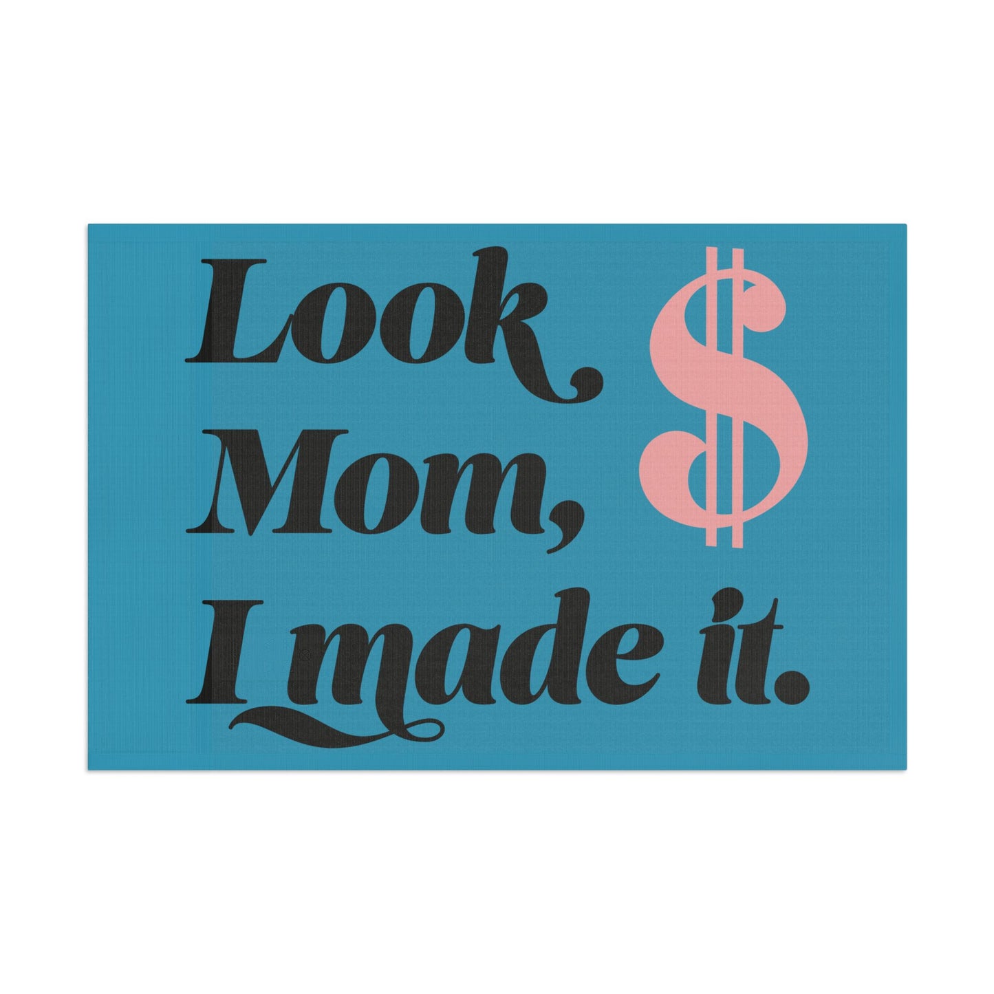 Motivational Flag - 'Look Mom, I Made It' Decoration