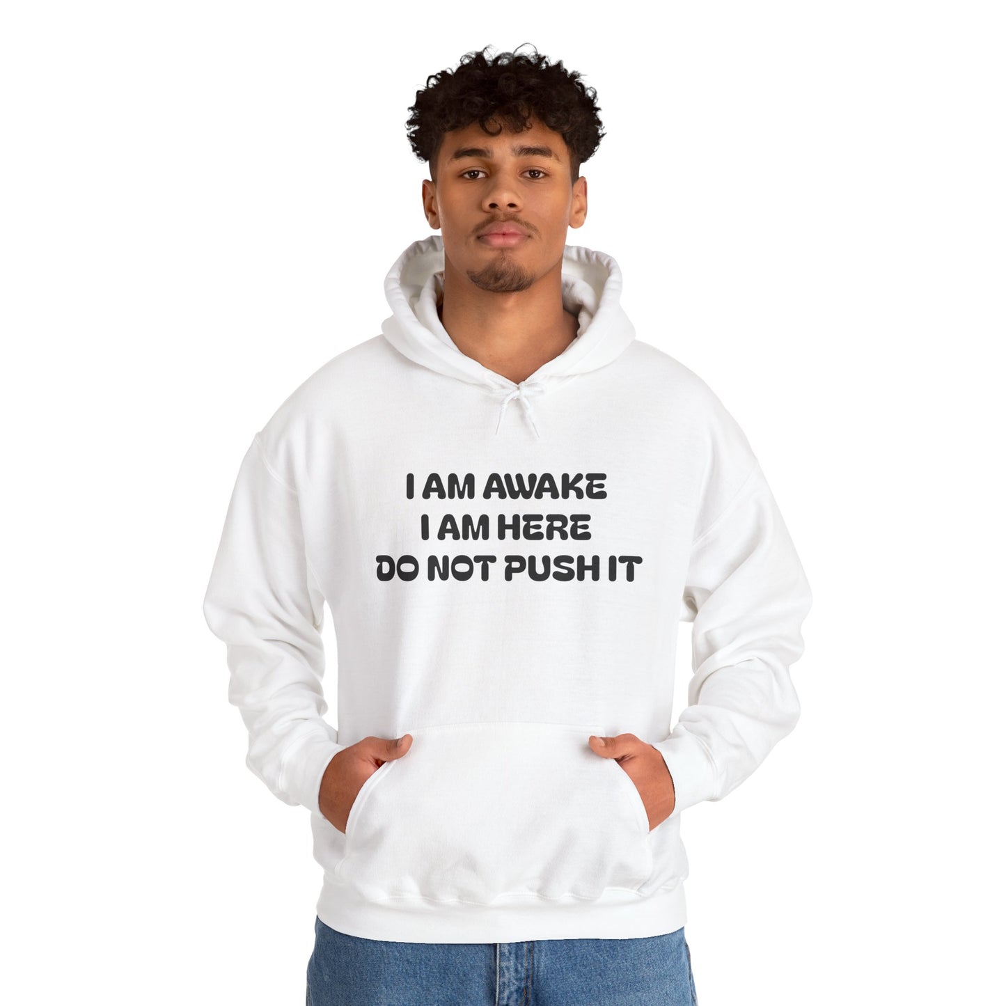 Hooded Sweatshirt - I am Awake I am Here Design