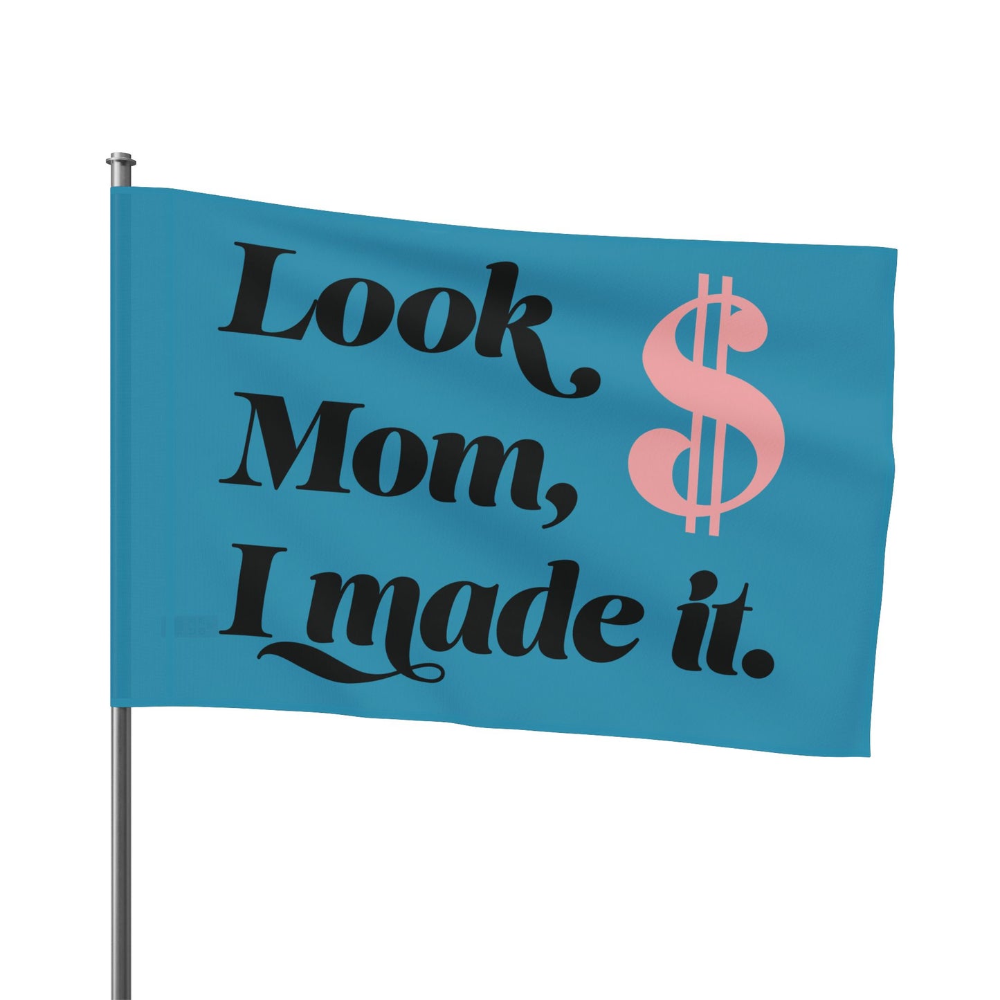 Motivational Flag - 'Look Mom, I Made It' Decoration