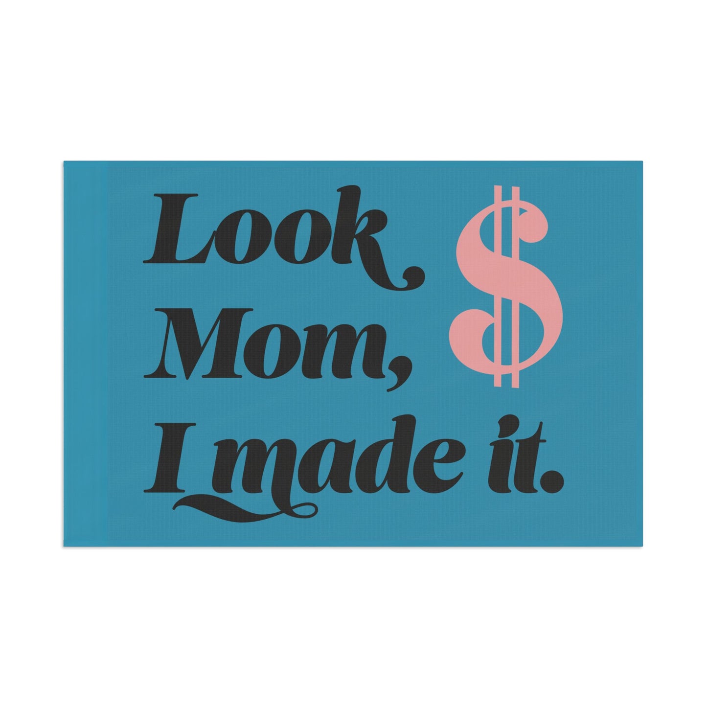 Motivational Flag - 'Look Mom, I Made It' Decoration