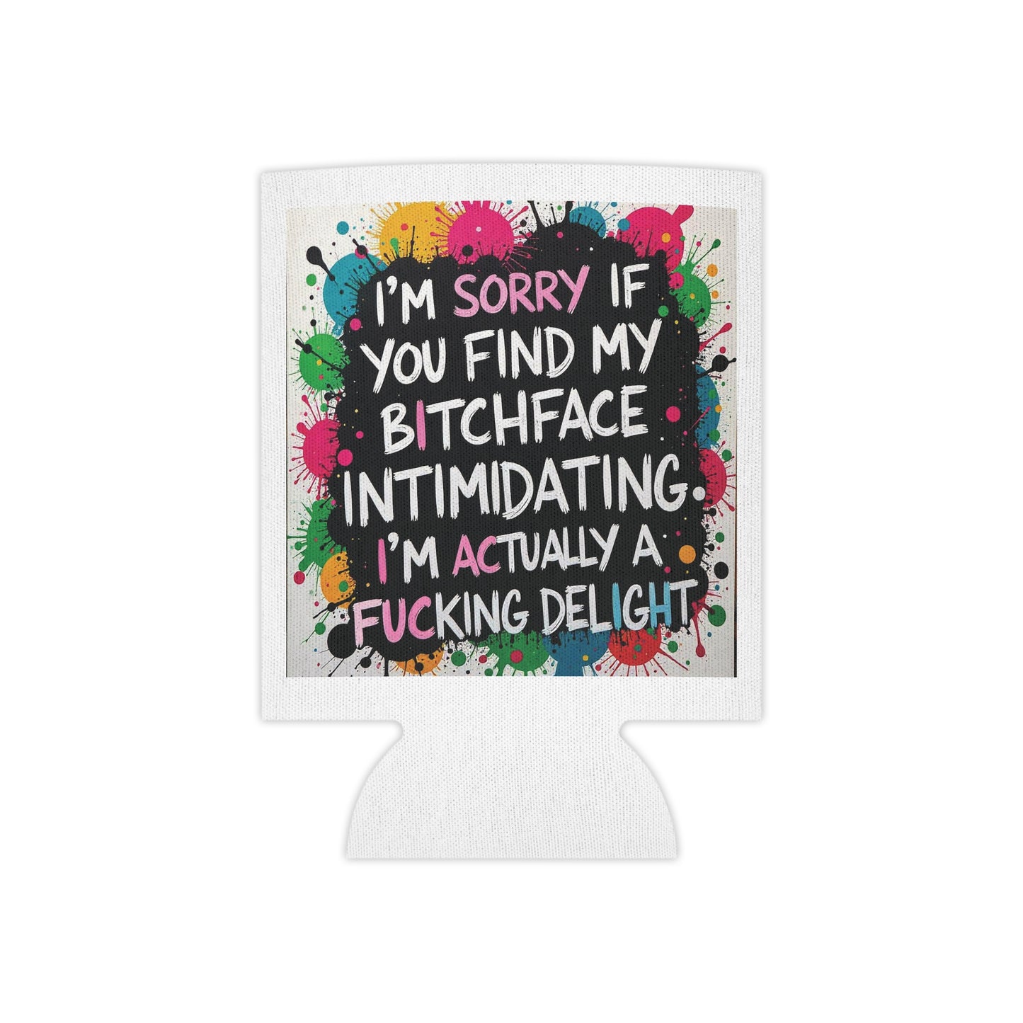 Funny Can Cooler - Bitchface Delight Insulated Beverage Holder