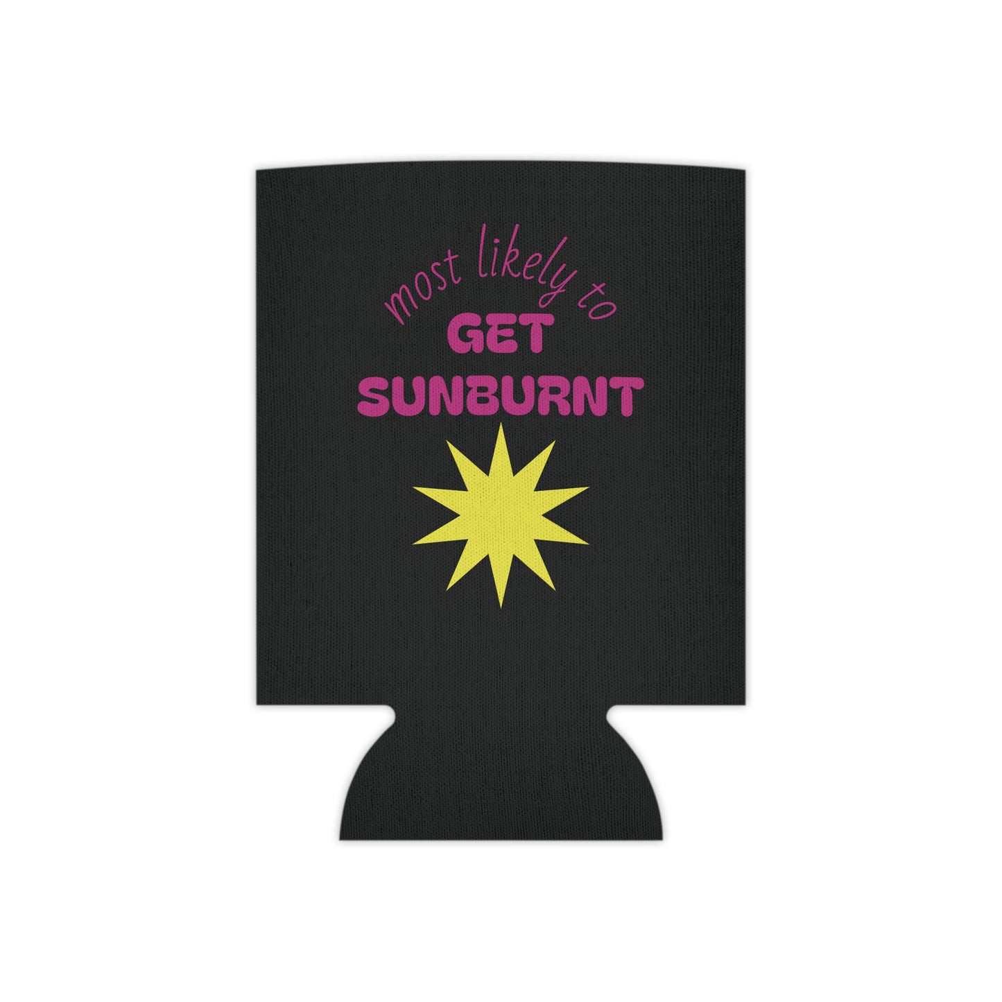 Most Likely to Get Sunburnt Can Cooler
