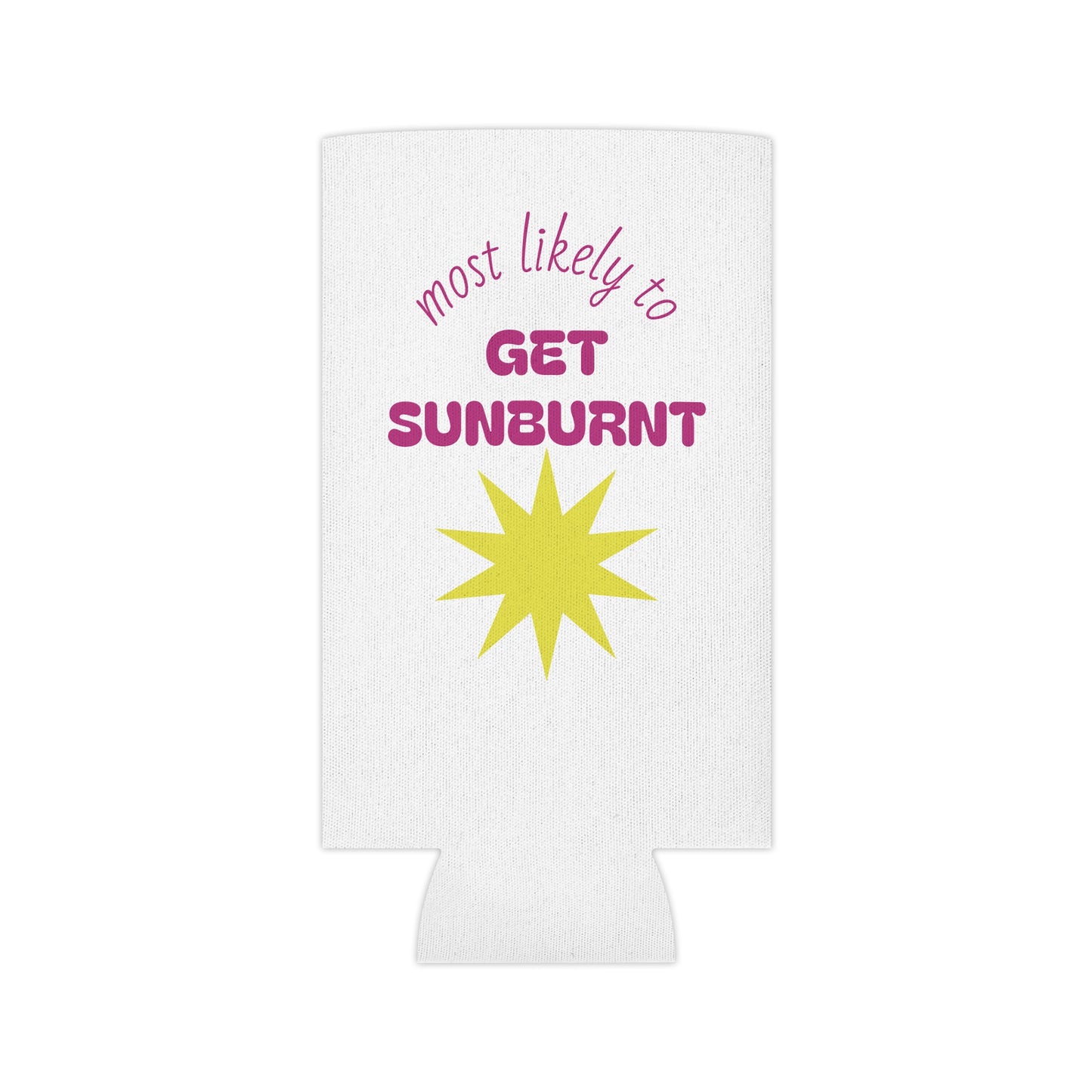 Most Likely to Get Sunburnt Can Cooler
