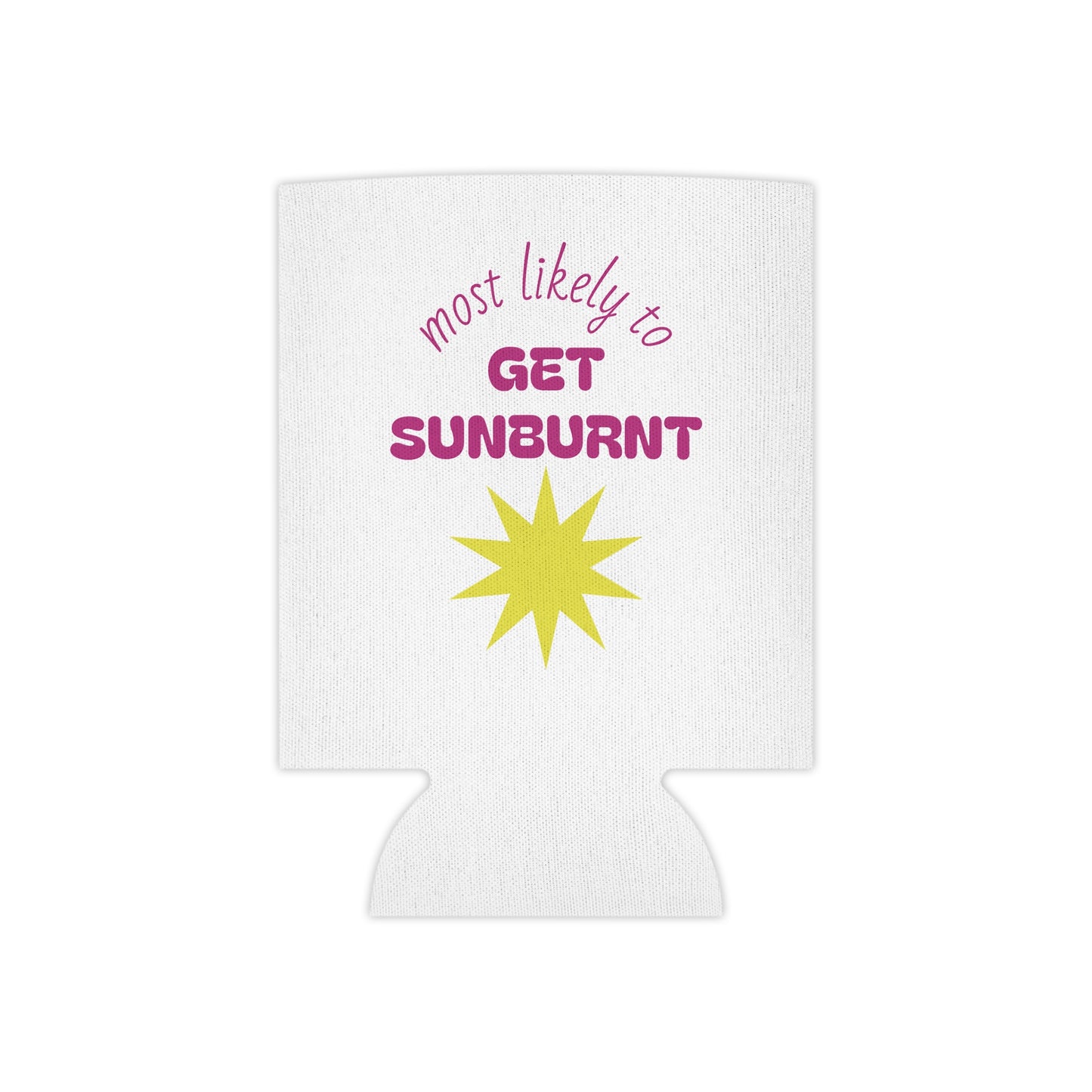 Most Likely to Get Sunburnt Can Cooler