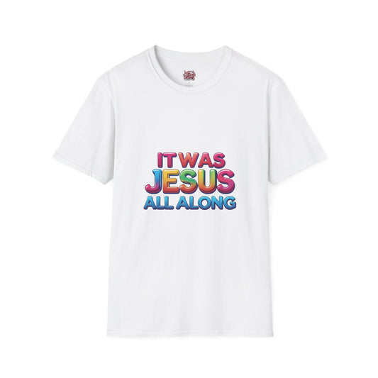 Religious T-Shirt - Jesus All Along