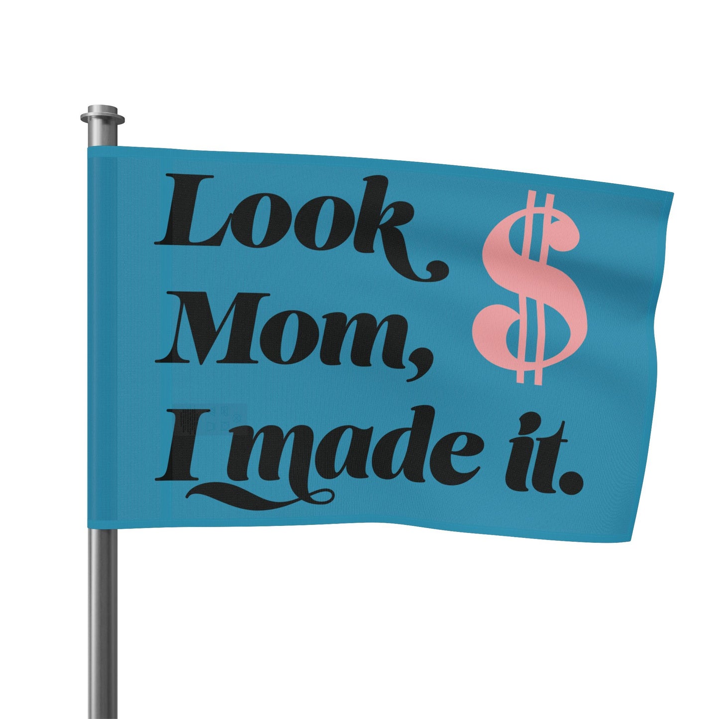 Motivational Flag - 'Look Mom, I Made It' Decoration