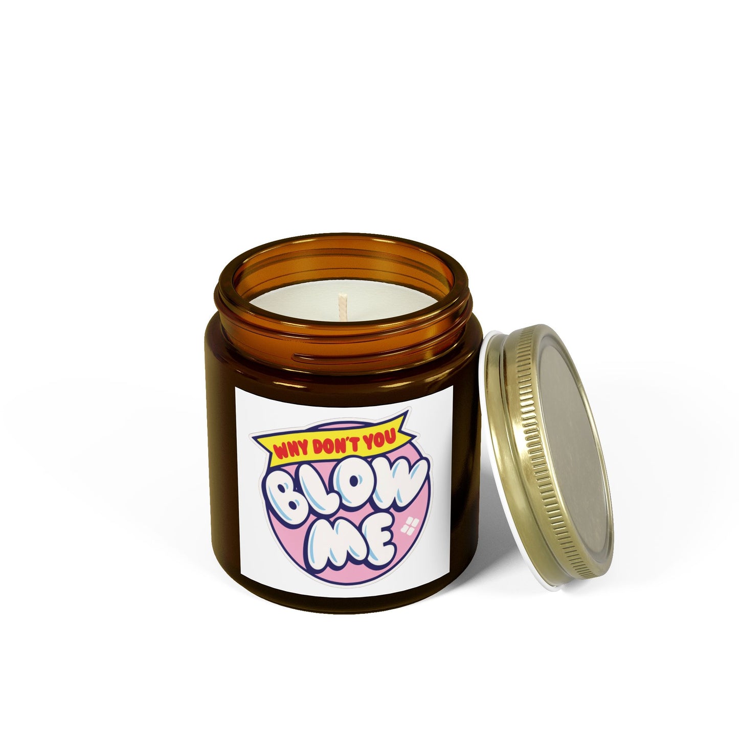 Why don't you Blow Me Scented Candle