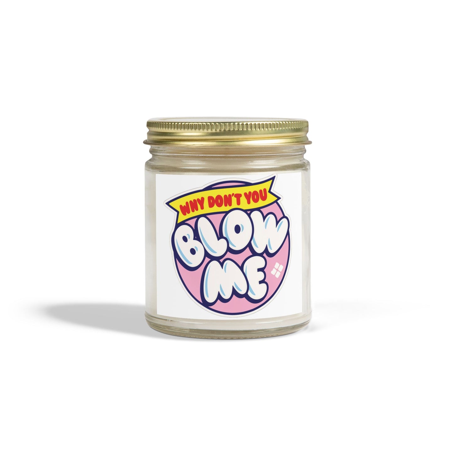 Why don't you Blow Me Scented Candle