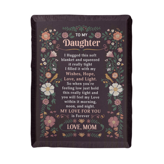To My Daughter-Love, Mom My Love For you is Forever Woven Blanket